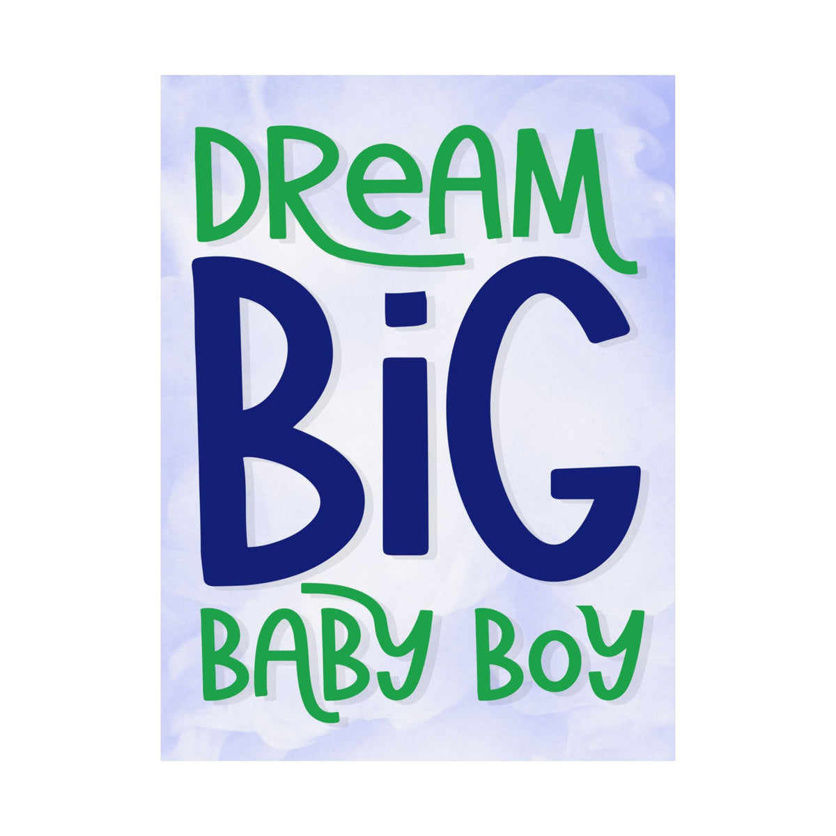 Dream Big Baby Boy Satin Poster — Nursery Wall Art