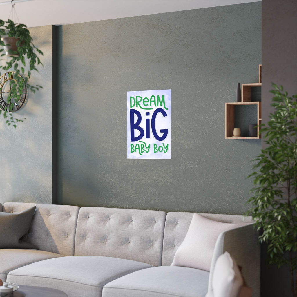 Dream Big Baby Boy Satin Poster — Nursery Wall Art