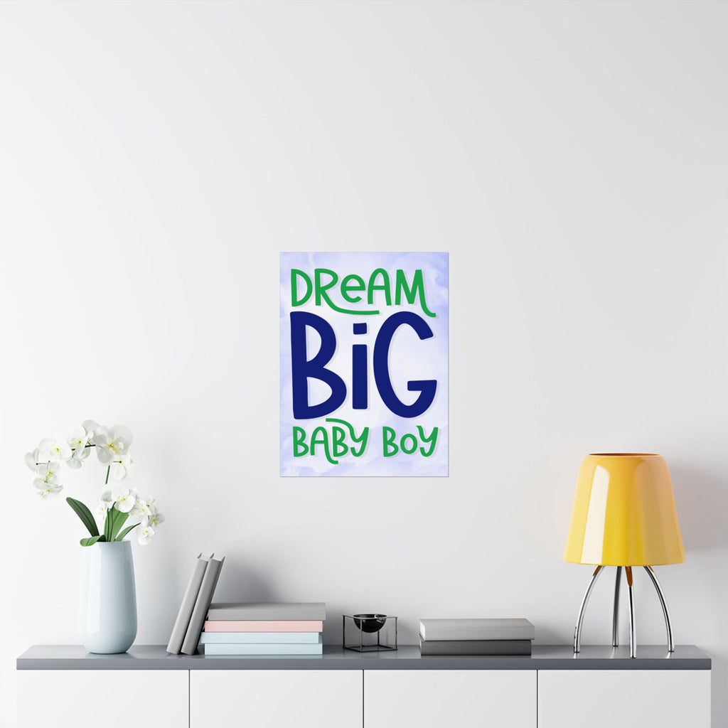Dream Big Baby Boy Satin Poster — Nursery Wall Art